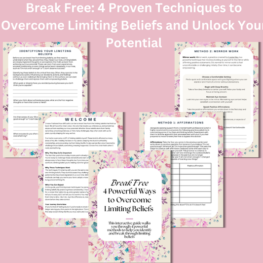 Break Free: 4 Proven Techniques to Overcome Limiting Beliefs and Unlock Your Potential